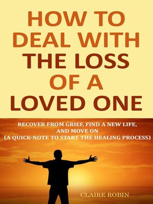cover image of How to Deal with the Loss of a Loved One